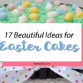 Looking for a beautiful cake for Easter Sunday? We have 17 creative Easter cake ideas for you! These recipes and decorating ideas range from easy and simple to elegant and stunning - plus we have tons of cute bunny cakes for the kids! #Easter #easterdesserts #easterrecipes #eastercake
