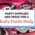 Planning a Pirate Birthday Party for your daughter? Yes, even girl's love pirates and we've rounded up some super cute girl's pirate party supplies for you! From tableware to cakes to decor to games, we've got you covered! Pirate Party | Pink Pirate Party | Pirate Party Decor