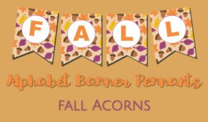 Fall Acorn Alphabet Pennants