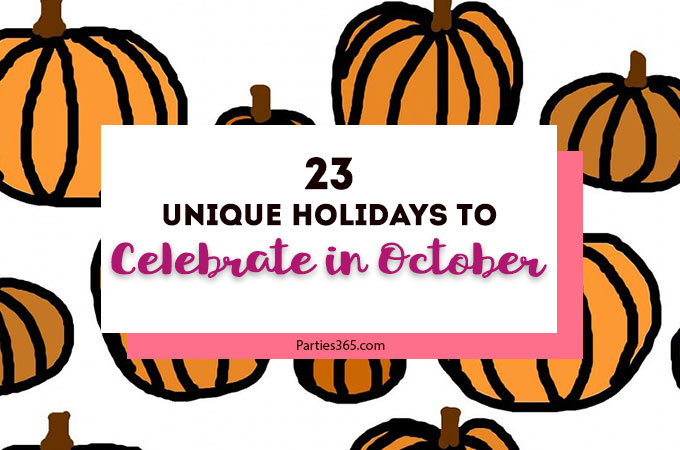 There's more to October than just Halloween! We have 23 unique holidays you can celebrate all month long! Unusual Holidays | Celebrate October | Weird Holidays