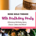 If you're looking for 18th Birthday Party Ideas, we have a stunning rose gold themed combo 18th Birthday and Graduation Party for you! Check out the decor, food and more here! | Graduation Party Decorations | Rose Gold Party Ideas