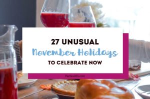 Love celebrating weird and unique holidays? Us too! Here are some of November's strangest days to celebrate... there's always a reason for a party! #November #weirdholidays #celebratetoday