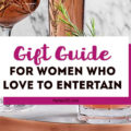 Need gift ideas for a woman who loves to entertain and throw parties? We have the perfect holiday, Christmas, hostess or birthday gift guide for your friends! Check out our 2018 ideas for unique presents she'll love to receive! #Christmasgifts #holidaygifts #hostessgifts #giftguide #giftideas