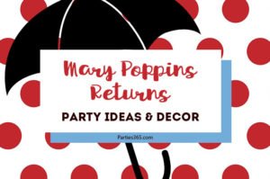 Mary Poppins Returns is coming and in its honor, we've put together some ideas for a Mary Poppins Party Theme! From Decorations, to food, to favors, cakes, activities and more, we have all the inspiration you need for your next DIY kids party! #MaryPoppinsReturns #birthdays #parties365