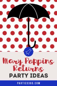 Mary Poppins Returns is coming and in its honor, we've put together some ideas for a Mary Poppins Party Theme! From Decorations, to food, to favors, cakes, activities and more, we have all the inspiration you need for your next DIY kids party! #MaryPoppinsReturns #birthdays #parties365