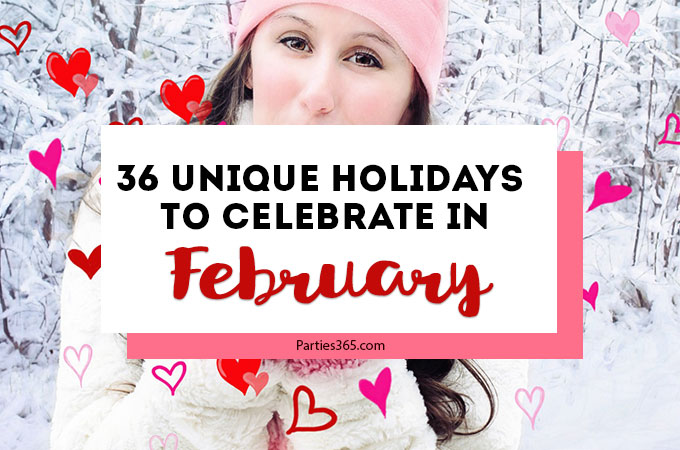 Love celebrating weird and unique holidays? Us too! Here are some of February's strangest days to celebrate... there's always a reason for a party! #February #weirdholidays #celebratetoday