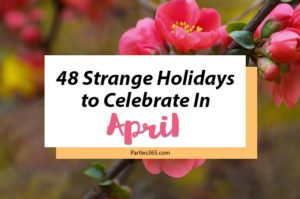 Love celebrating weird and unique holidays? Us too! Here are some of April's strangest days to celebrate... there's always a reason for a party! #April #weirdholidays #celebratetoday