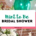 Planning a bridal shower and looking for ideas for fun, yet simple themes? How about an elegant "Mint to Be" theme in beautiful greens?! Perfect for spring or summer, check out these pictures for decorations, games, favors, table ideas and more! #bridalshower #mint #bridalshowertheme