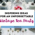 A tea party is a fun theme for girls of all ages - including adults! This Vintage Tea Party is full of decorations, food and ideas to make your next girls night, birthday or shower unforgettable! #teaparty #partyideas #galentinesday #partydecor