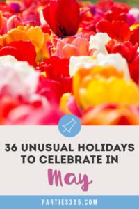 Love celebrating weird and unique holidays? Us too! Here are some of May's most unusual days to celebrate... there's always a reason for a party! #May #weirdholidays #celebratetoday