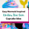 Want an easy idea for a DIY Mermaid Cupcake? This simple Under the Sea theme birthday cupcake is inspired by mermaid magic! We'll show you how to make them and give you ideas for cute toppers! #mermaidcupcake #mermaidparty #underthesea #cupcakes #partyideas