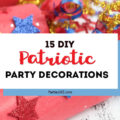 Here are 15 Fabulous Ideas for Patriotic Party Decor! This 4th of July, bring on the red, white and blue with easy DIY decorations and crafts for your party! We have ideas to dress us your table, wreath, mantle and more so your event is as hot as the summer sun! #patriotic #4thofjuly #redwhiteblue #partydecor #memorialday #laborday