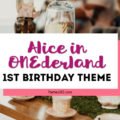 An Alice in ONEderland Party is a great theme for a girl's First Birthday! This whimsical party is full of ideas for decorations, food, cake, centerpieces and more! #onederland #aliceinwonderland #firstbirthday #1stbirthday #partyideas