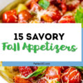 These Savory Fall Appetizers are the perfect party foods and snacks for a crowd! Find the best autumn appetizer recipes for entertaining, right here! #appetizers #partyfood #fallrecipes #entertaining