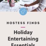 entertaining essential pieces for hostesses