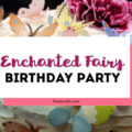 An Enchanted Fairy Birthday Party is the perfect theme for a little girl's big day! Here are some fabulous DIY ideas for decorations, the cake, favors, food and activities! #fairybirthday #fairyparty #partyideas #partydecor #birthdayparty