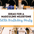 Looking for a masculine theme for a 50th birthday party for your husband or boyfriend? This elegant navy, silver and black milestone party is full of decorations and ideas for men turning 50! #50thbirthday #milestonebirthday #partyideas