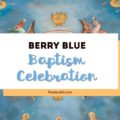 This Baptism Ceremony and Reception is full of ideas for a little boy (or girl)! The blueberry themed celebration features great ideas for the cake, centerpieces, decorations and more! If you're planning a baptism or christening, this party is a must-see.