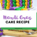 Looking for easy cake design ideas for a festive Mardi Gras cake? We have the perfect simple recipe celebrating the yellow, purple and green decorations of the holiday!