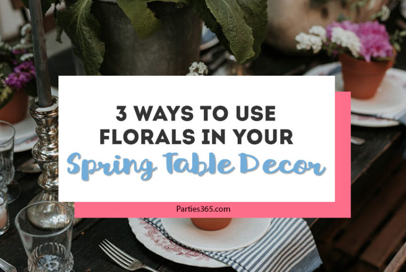 Want to set a gorgeous table this spring for a dinner party, Mother's Day, Easter , shower or just because? Here are 3 simple ideas for using florals as decor in your spring tablescape, table setting and centerpieces!