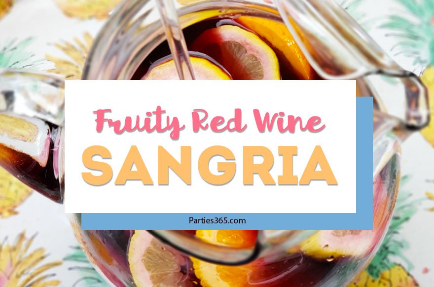 The Best Fruity Red Wine Sangria Recipe - Parties365