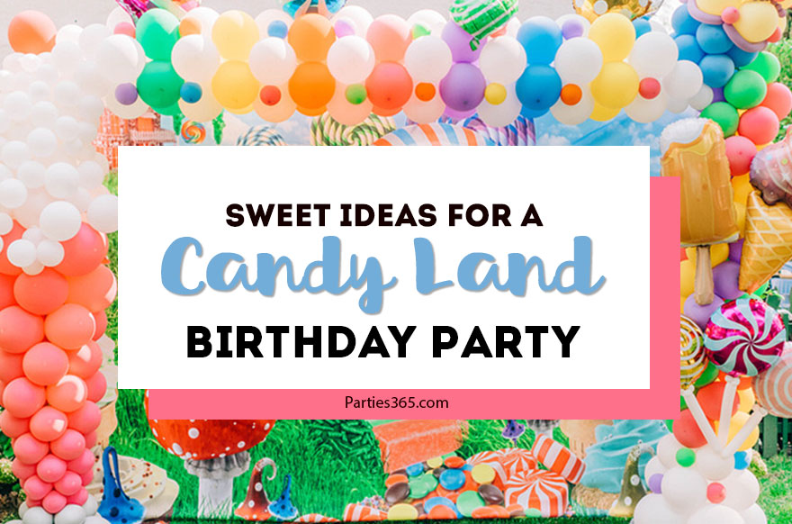 Sweet Ideas for a Candy Land Birthday Party - Parties365