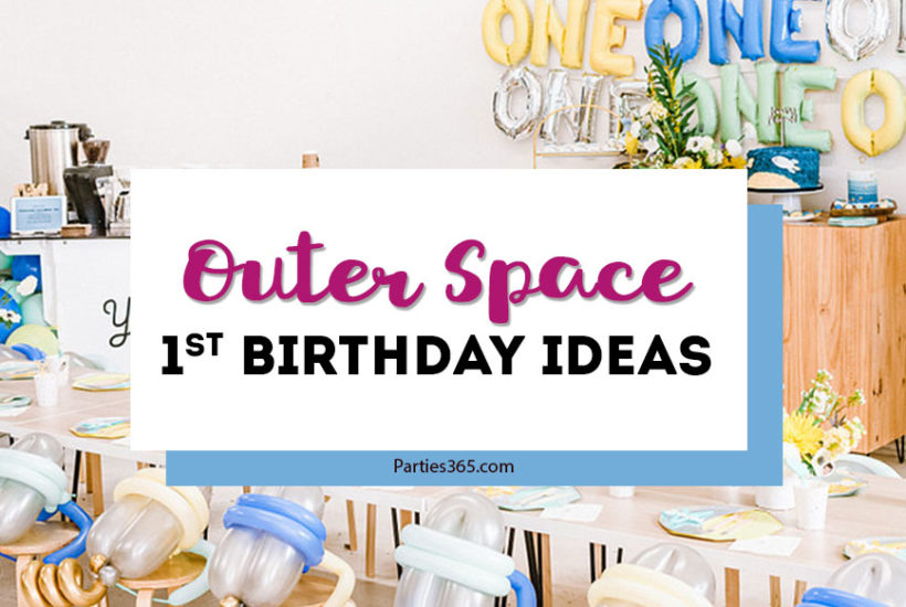 outer space first birthday ideas