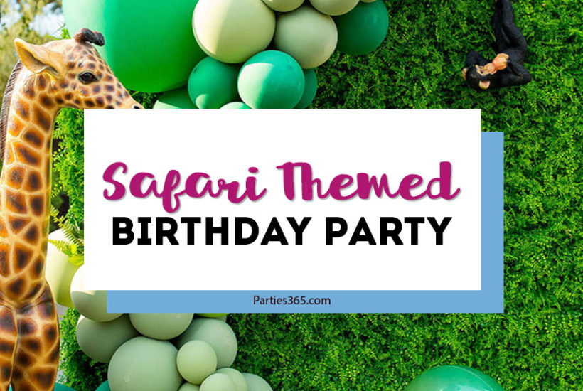 safari themed birthday party ideas