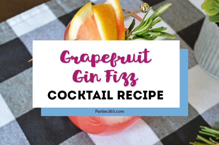 Grapefruit Gin Fizz Cocktail Recipe for Parties - Parties365