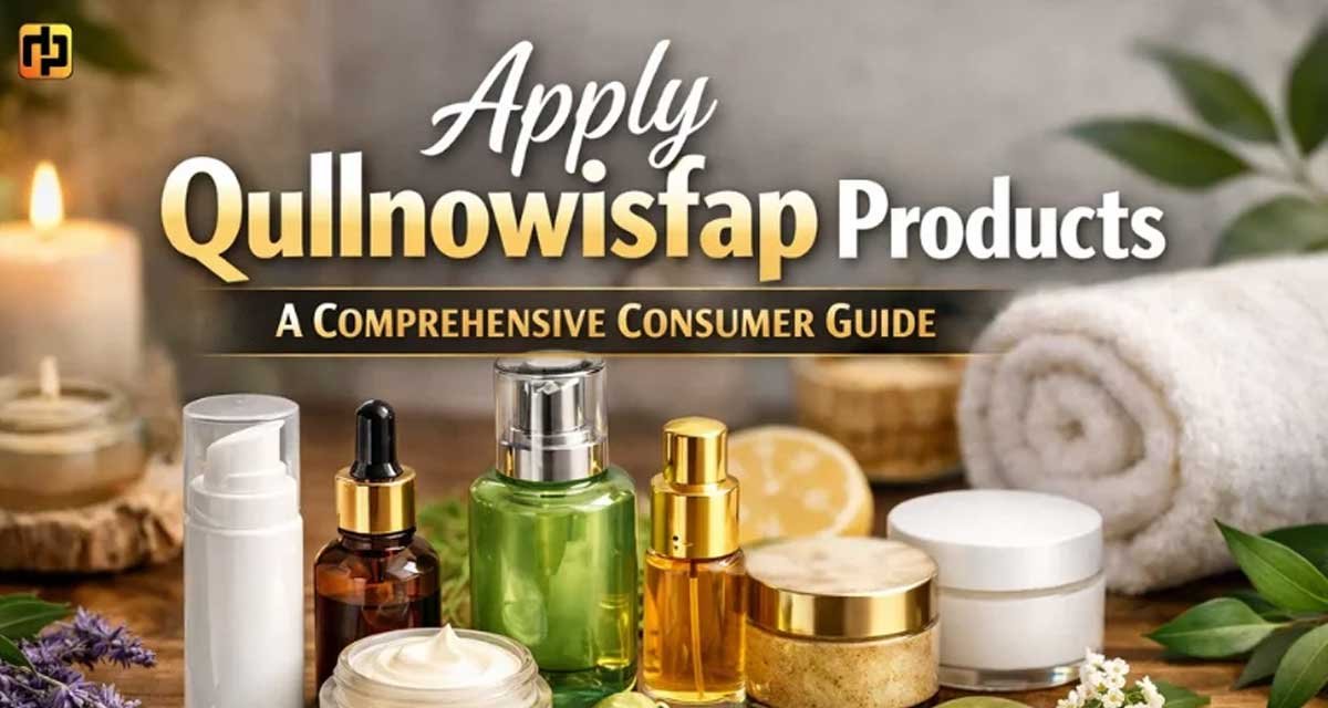 How to Use Qullnowisfap Products