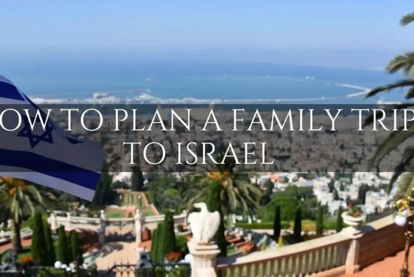 The Ultimate Guide to Planning an Israel Trip