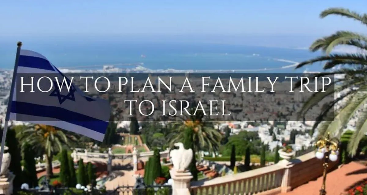 The Ultimate Guide to Planning an Israel Trip